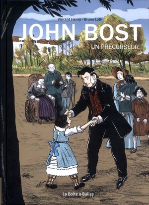 John Bost : Un Précurseur