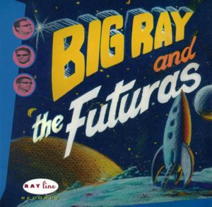 Big Ray and the Futuras