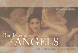 Rendezvous of Angels: The Concert Collection