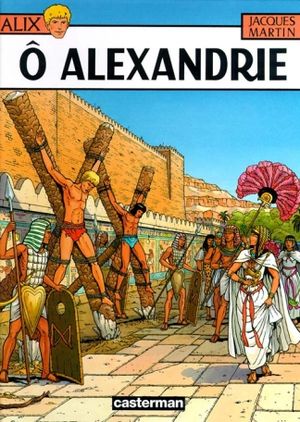 Ô Alexandrie - Alix, tome 20