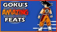 Goku's AMAZING Feats