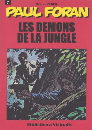 Les Démons de la jungle - Paul Foran, tome 7