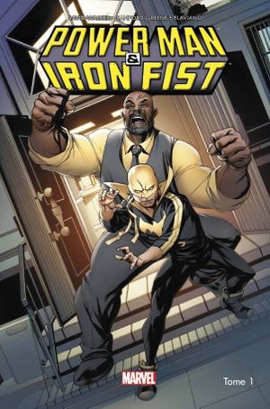 Les héros sont dans la place - Power Man & Iron Fist, tome 1
