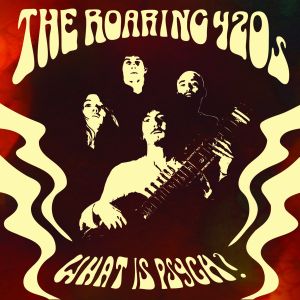 The Roaring 420s - What Is Psych?