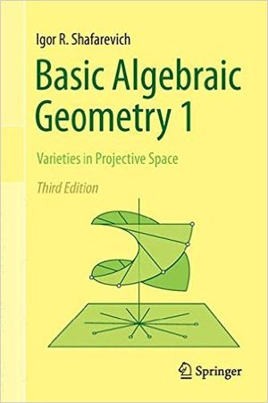 Basic Algebraic Geometry 1: Varieties in Projective Space