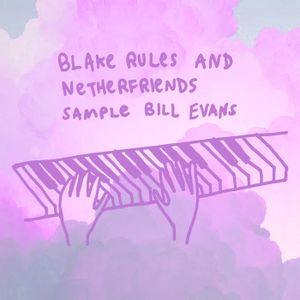 Blake Rules and Netherfriends Sample Bill Evans