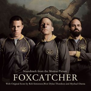 Foxcatcher (Soundtrack From the Motion Picture) (OST)