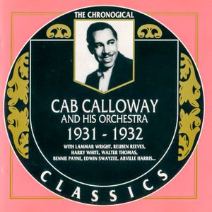 The Chronological Classics: Cab Calloway and His Orchestra: 1931‐1932