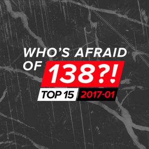 Who’s Afraid of 138?! Top 15: 2017‐01