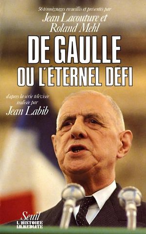 De Gaulle ou l'Eternel défi