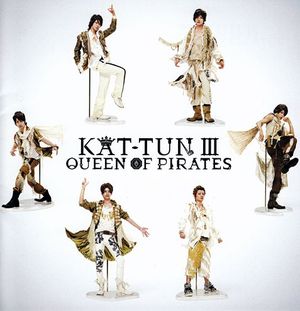 KAT-TUN Ⅲ -QUEEN OF PIRATES-