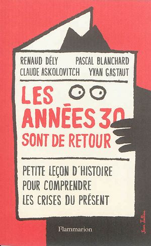 Les années 30 sont de retour, petite leçon d'histoire pour comprendre les leçons du présent