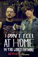 Affiche I Don't Feel at Home in This World Anymore