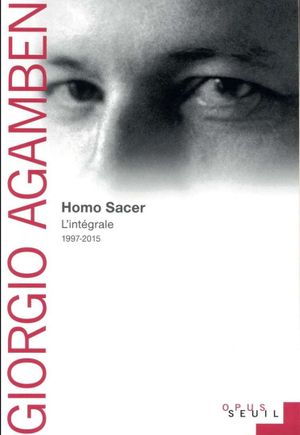 Homo Sacer : L'intégrale 1997-2015