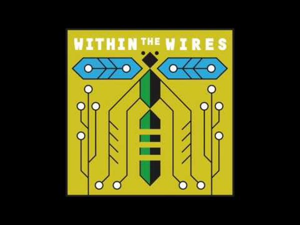 Within the Wires