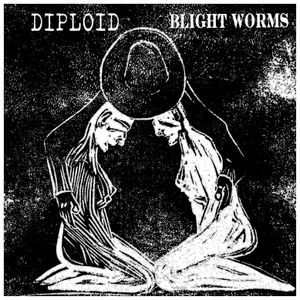 Diploid / Blight Worms (EP)