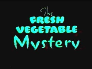 The Fresh Vegetable Mystery