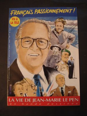 Français passionnément ! : La Vie de Jean-Marie Le Pen en bande dessinée
