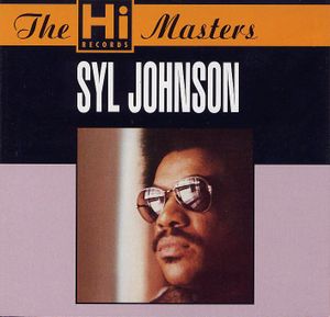 Syl Johnson: The Hi Records Masters