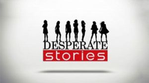 Desperate Stories