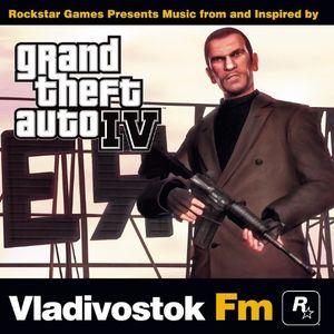 Vladivostok FM: Music From and Inspired by Grand Theft Auto IV (OST)
