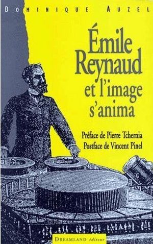 Emile Reynaud et l'image s'anima