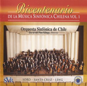 Bicentenario de la música sinfónica chilena, vol. 1