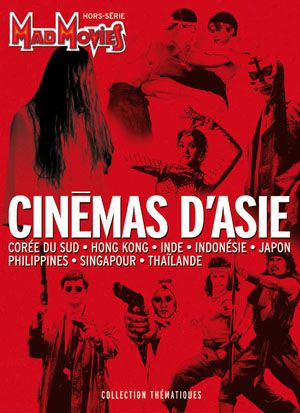 Mad Movies Hors-Série : Cinémas d'Asie