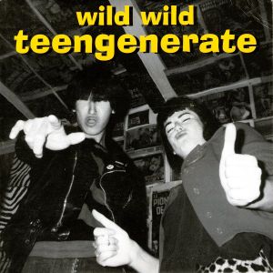 Wild Wild Teengenerate (EP)