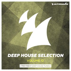 Deep House Selection, Volume 12: The Finest Deep House Tunes