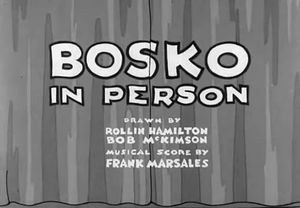 Bosko In Person
