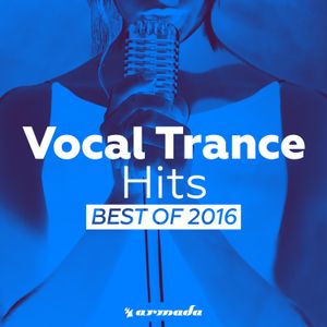 Vocal Trance Hits: Best of 2016