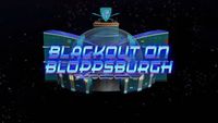 Blackout on Bloppsburgh
