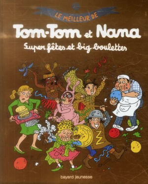 Super fêtes et big boulettes - Le Meilleur de Tom-Tom et Nana, tome 4