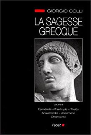 La Sagesse grecque, volume 2 : Épiménide - Phérécyde - Thalès - Anaximandre - Anaximène - Onomacrite