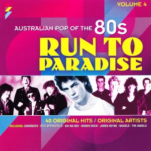 Run to Paradise: Australian Pop of the 80s, Vol 4