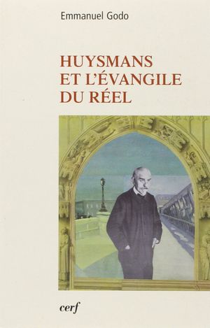 Huysmans et l'évangile du réel