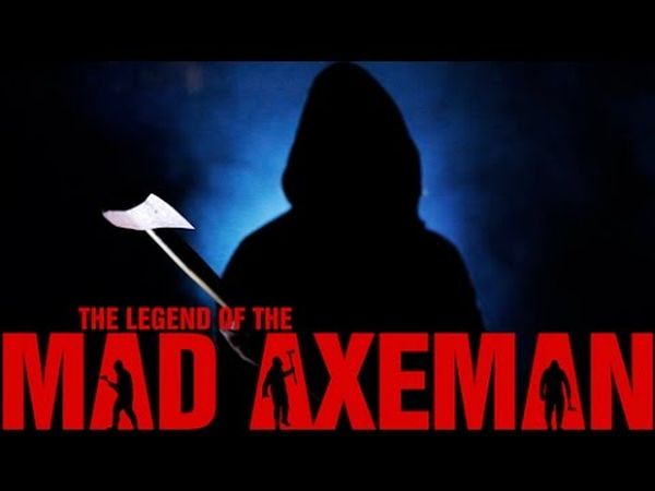 The Legend of the Mad Axeman