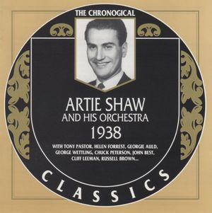 The Chronological Classics: Artie Shaw and His Orchestra 1938
