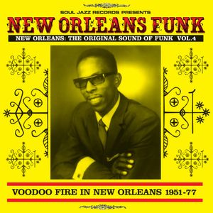 New Orleans Funk 4: Voodoo Fire in New Orleans 1951-75