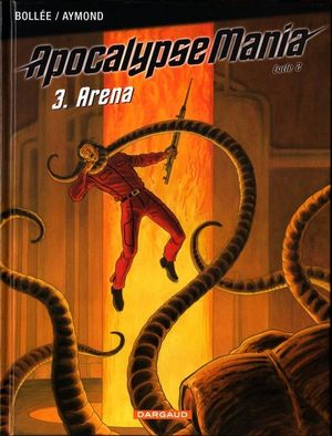 Arena - Apocalypse Mania, Cyle 2, tome 3