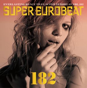 Super Eurobeat, Volume 182