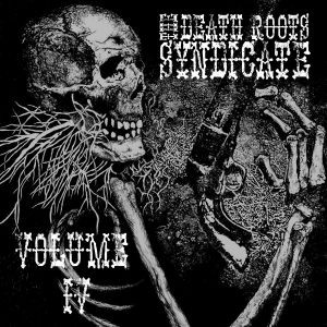 The Death Roots Syndicate: Volume IV