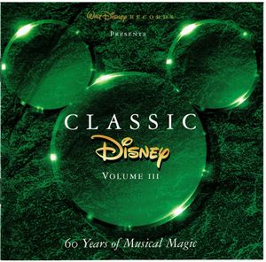 Classic Disney, Volume III: 60 Years of Musical Magic