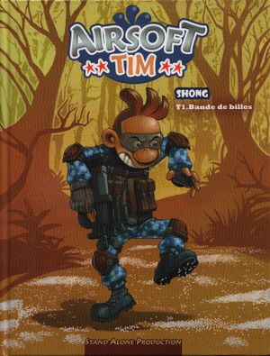 Bande de billes - Airsoft Tim, Tome 1