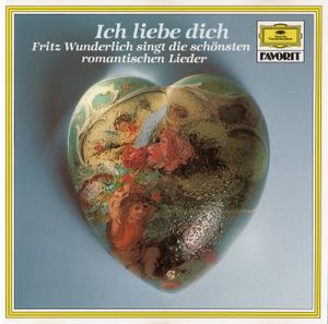 Ich liebe Dich - Fritz Wunderlich singt die schönsten romantischen Lieder