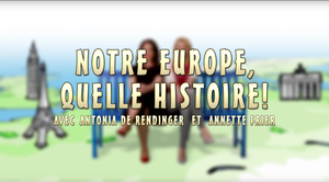 Notre Europe, quelle histoire !