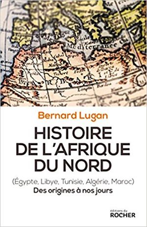 Histoire de l'Afrique du Nord (Egypte, Libye, Tunisie, Algérie, Maroc)
