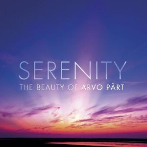 Serenity - The Beauty of Arvo Pärt