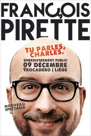 François Pirette - Tu parles Charles.